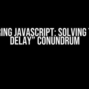 Mastering JavaScript: Solving the “No Delay” Conundrum