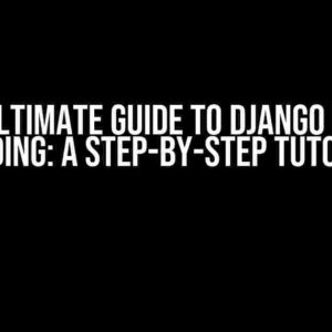 The Ultimate Guide to Django Email Sending: A Step-by-Step Tutorial