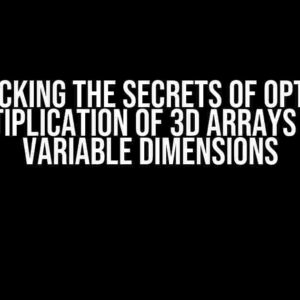 Unlocking the Secrets of Optimal Multiplication of 3D Arrays with Variable Dimensions